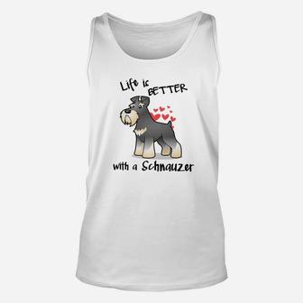 Life Is Better With A Schnauzer For Dog Lovers Unisex Tank Top - Seseable