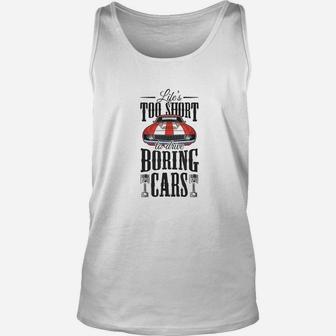 Life Too Short To Drive Boring Cars Vintage Classic Gift Unisex Tank Top - Seseable