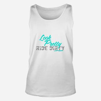 Look Pretty Ride Dirty Unisex Tank Top | Seseable UK