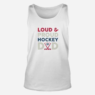 Loud And Proud Ice Hockey Dad Funny Fathers Day Gift Premium Unisex Tank Top - Seseable