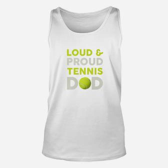 Loud And Proud Tennis Dad Lover Fathers Day Gift Premium Unisex Tank Top - Seseable