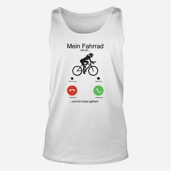 Lustiges Fahrrad Unisex TankTop Mein Fahrrad ruft an, ich muss gehen, Radfahrer Tee - Seseable