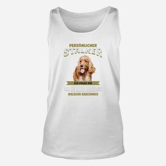 Lustiges Hunde-Unisex TankTop Persönlicher Stalker, Mode für Haustierfans - Seseable