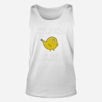 Lustiges Vogel Unisex TankTop Mir egal, ich geh schaukeln, Spruch Tee - Seseable