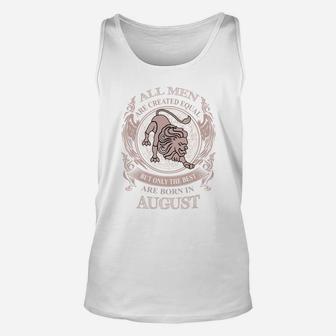 Men The Best Are Born In August - Men The Best Are Born In August Unisex Tank Top - Seseable