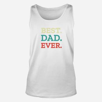 Mens Best Dad Ever Fathers Day Best Dad Ever Premium Unisex Tank Top - Seseable