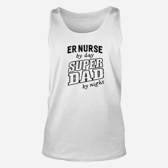 Mens Er Nurse By Day Superdad By Night Dad Gift Men Unisex Tank Top - Seseable