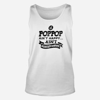 Mens Family Fathers Day If Poppop Aint Happy Aint Nobody Happy Unisex Tank Top - Seseable