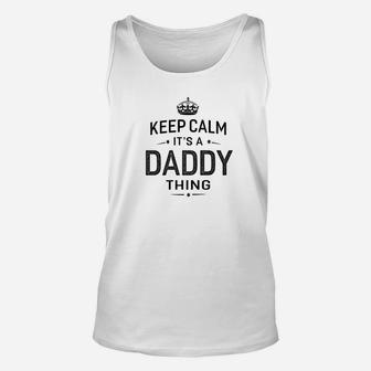 Mens Family Shirts Keep Calm Its Daddy Thing Men Unisex Tank Top - Seseable