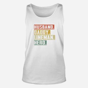 Mens Husband Daddy Lineman Hero Fathers Day Gift Unisex Tank Top - Seseable