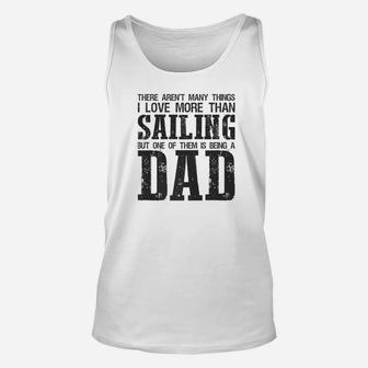 Mens I Love Being A Sailing Dad Funny Fathers Day Gift Unisex Tank Top - Seseable