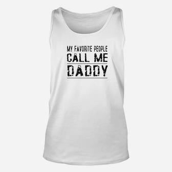 Mens My Favorite People Call Me Daddy Proud Dad Unisex Tank Top - Seseable