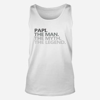 Mens Papi The Man The Myth The Legend Fathers Day T Shirt Funny Unisex Tank Top - Seseable