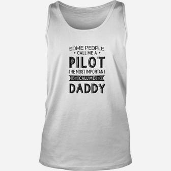 Mens Pilot The Most Important Call Me Daddy Dad Gift Men Unisex Tank Top - Seseable