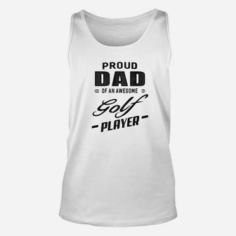 Mens Proud Dad Of An Awesome Golf Player For Men Unisex Tank Top - Seseable