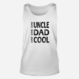 Mens Relative Gift Super Uncle Super Dad Super Cool Men Unisex Tank Top - Seseable