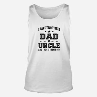 Mens Relative Gift Two Titles Dad Uncle Men Unisex Tank Top - Seseable