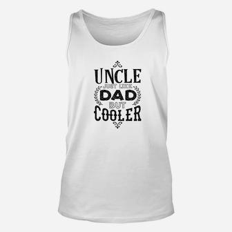 Mens Relative Gift Uncle Just Like Dads But Cooler Men Unisex Tank Top - Seseable