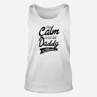 Mens Shirts Keep Calm Let Daddy Handle It Men Gift Unisex Tank Top - Seseable