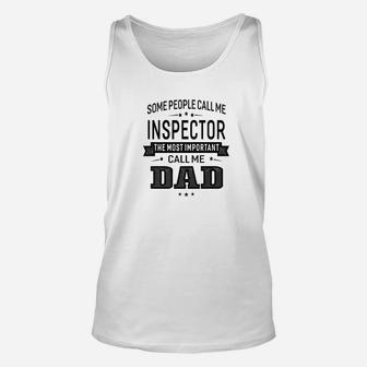 Mens Some Call Me Inspector The Important Call Me Dad Men Unisex Tank Top - Seseable