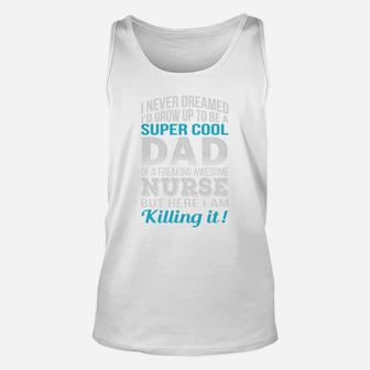 Mens Super Cool Dad Of Freaking Awesome Nurse Unisex Tank Top - Seseable