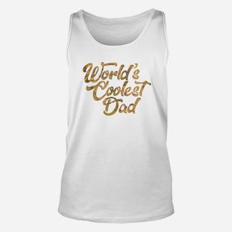 Mens Worlds Coolest Dad Gift Greatest Best Ever Papa Unisex Tank Top - Seseable