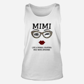 Mimi Like A Normal Grandma Only More Awesome Eyes And Lip Unisex Tank Top - Seseable