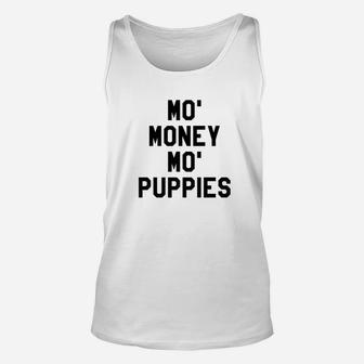 Mo Money Mo Puppies Topfunny Dog Lover s Tops Unisex Tank Top - Seseable