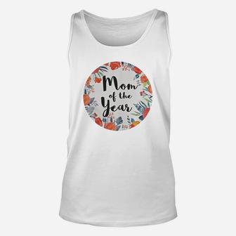Mom Of The Year Floral Circle Mothers Day Gift Unisex Tank Top - Seseable