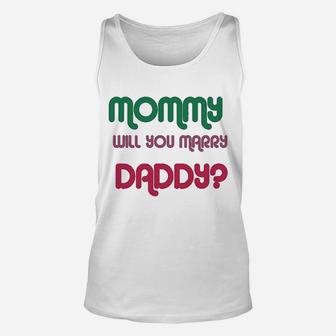 Mommy Will You Marry Daddy, best christmas gifts for dad Unisex Tank Top - Seseable