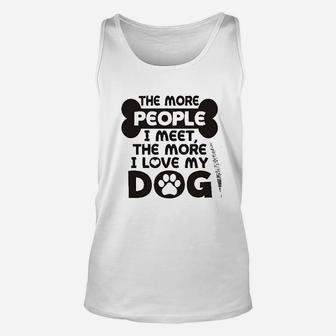 More People I Meet More I Love My Dog Unisex Tank Top - Seseable