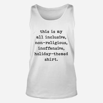 My All Inclusive Non Religious Inoffensive Holiday Themed Funny Christmas Unisex Tank Top - Seseable