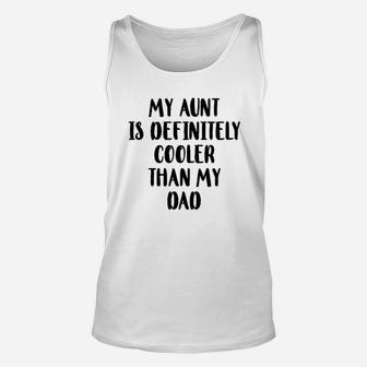 My Aunt Is Definitely Cooler Than My Dad Baby Unisex Tank Top - Seseable