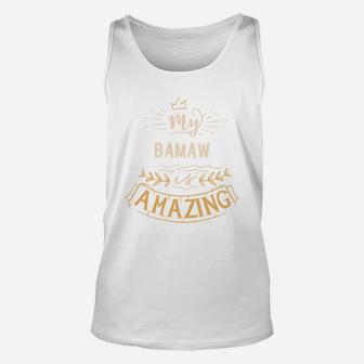 My Bamaw Is Amazing Happy Mothers Day Quote Great Women Family Gift Unisex Tank Top - Seseable
