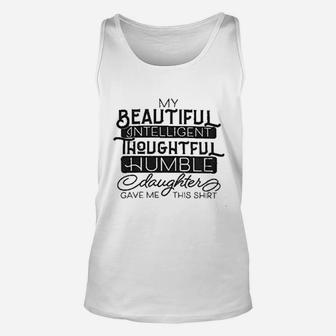 My Beautiful Intelligent Daughter Gave Me This- Funny Dad Grandpa Father Unisex Tank Top - Seseable