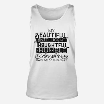 My Beautiful Intelligent Daughter Gave Me This Unisex Tank Top - Seseable
