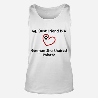 My Best Friend Is A German Shorthaired, best friend gifts Unisex Tank Top - Seseable
