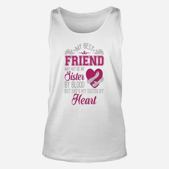 My Best Friend May Not Be My Sister By Blood But She Is My Sister By Heart Unisex Tank Top - Seseable