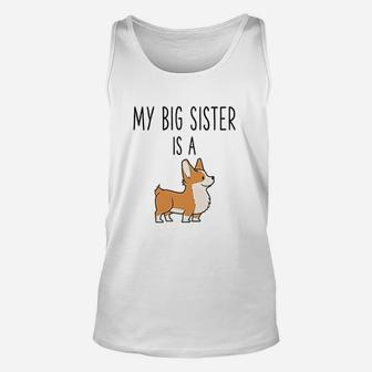 My Big Sister Is A Corgi Baby Funny Dog Lover Unisex Tank Top - Seseable