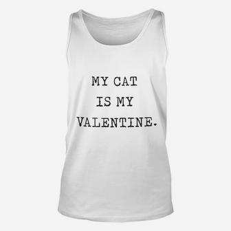 My Cat Is My Valentine Unisex Tank Top - Seseable
