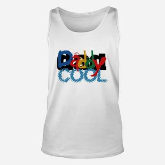 My Daddy Cool, best christmas gifts for dad Unisex Tank Top - Seseable