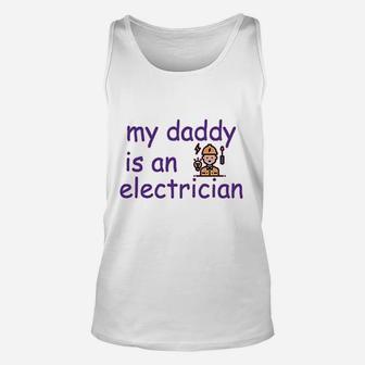 My Daddy Is An Electrician, best christmas gifts for dad Unisex Tank Top - Seseable