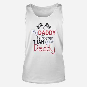 My Daddy Is Faster Than Your Race Car Dad Unisex Tank Top - Seseable