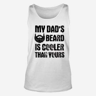 My Dads Beard Is Cooler Than Yours Unisex Tank Top - Seseable