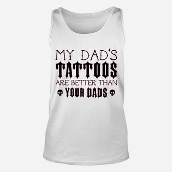 My Dads Tattoos Are Better Than Your Dads Baby Unisex Tank Top - Seseable