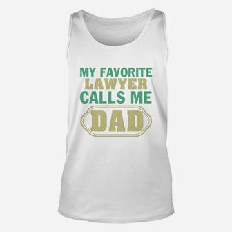 My Favorite Lawyer Calls Me Dad Father s Day Shirt Unisex Tank Top - Seseable