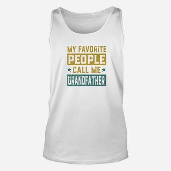 My Favorite People Call Me Grandfather Fathers Day Men Gift Premium Unisex Tank Top - Seseable