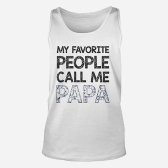 My Favorite People Call Me Papa Gift For Grandpa Father Unisex Tank Top - Seseable