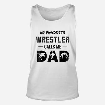 My Favorite Wrestler Calls Me Dad Wrestling Coach Unisex Tank Top - Seseable