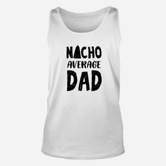 Nacho Average Dad Mexican Family Sombrero Unisex Tank Top - Seseable